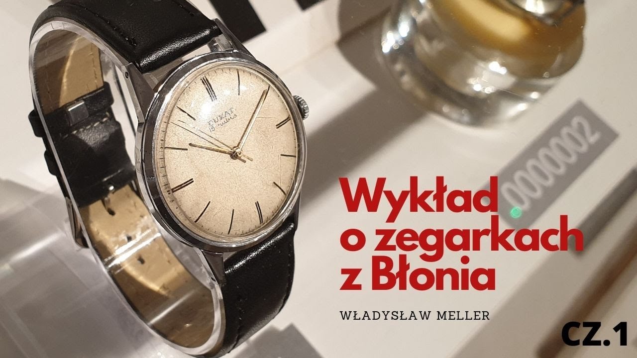 Wykład o zegarkach z Błonia - część pierwsza