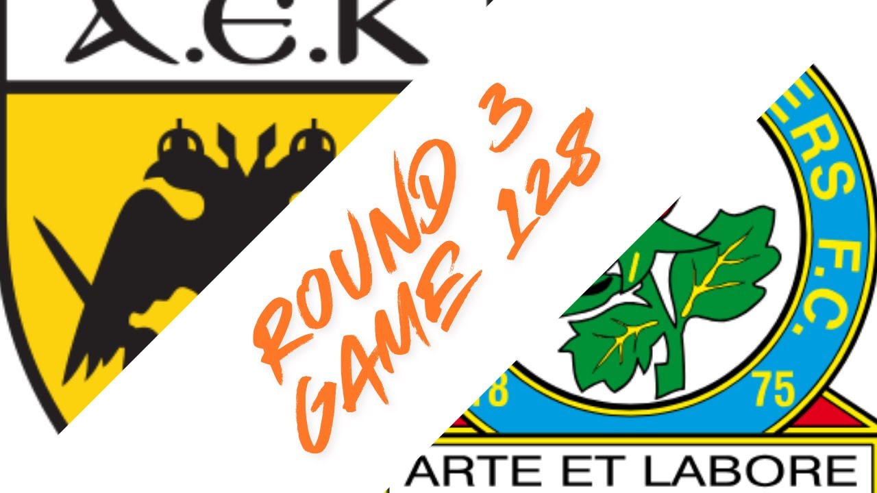 Round 3 Game 128 AEK Athens vs Blackburn Rovers