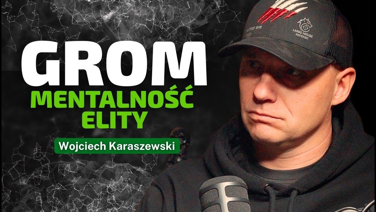 MENTALNOŚĆ ELITY: CO GROM ROBI Z PSYCHIKĄ CZŁOWIEKA? WOJCIECH KARASZEWSKI