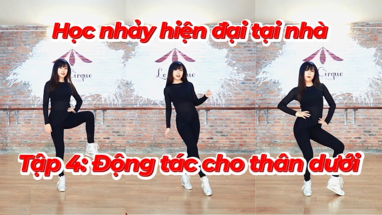 Học nhảy hiện đại tại nhà - Tập 4: Động tác cho thân dưới | GV: Diệp Sương | Le Cirque Dance Hà Nội