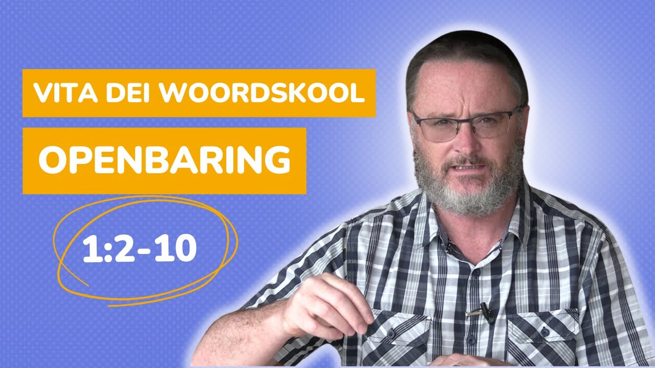 426 Vita Dei Woordskool: Openbaring (Hfstk 1:2-10)
