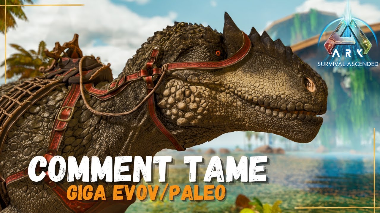 Tuto ARK ASCENDED - Comment Tame EVO GIGA - Paleo ARK - Evolution