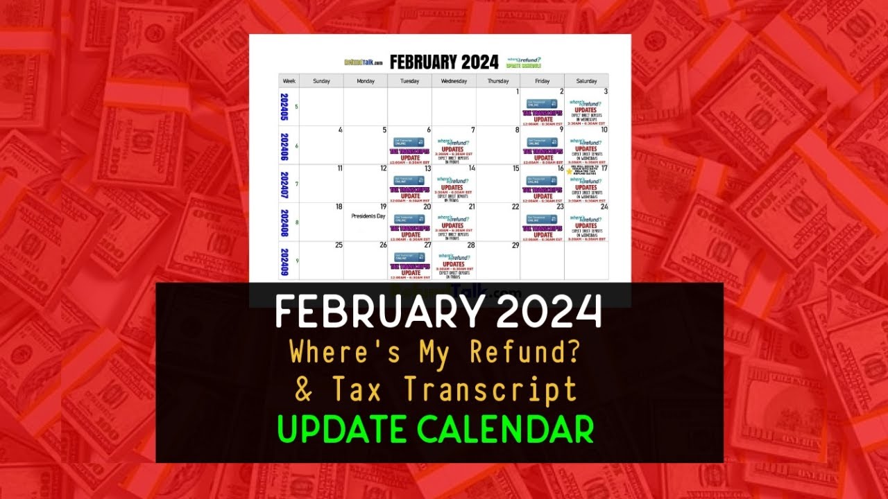 Where's My Refund? & Tax Transcript Update Calendar for February 2024