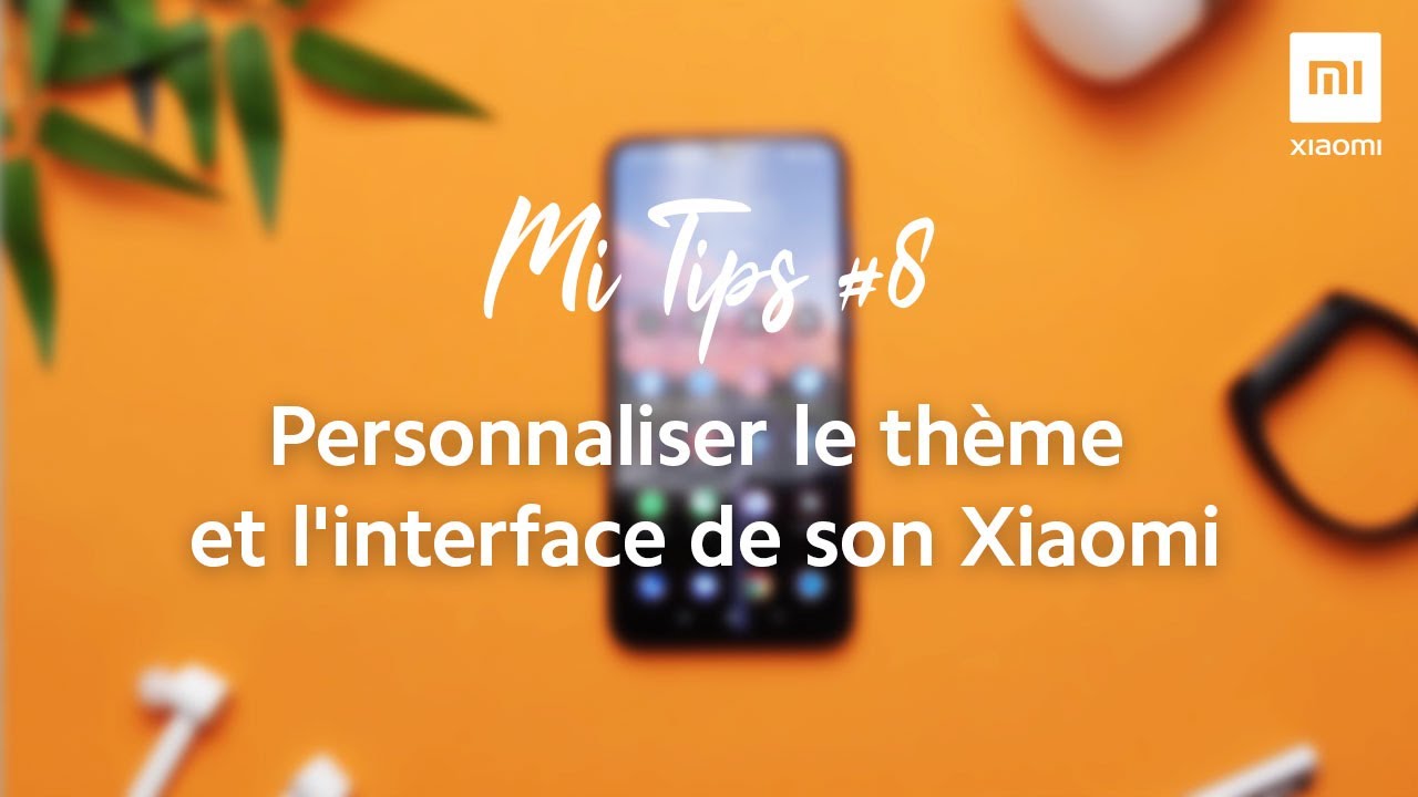 Mi Tips #8 | Personnaliser le thème et l'interface de son Xiaomi #MiTips #Xiaomi #Tuto