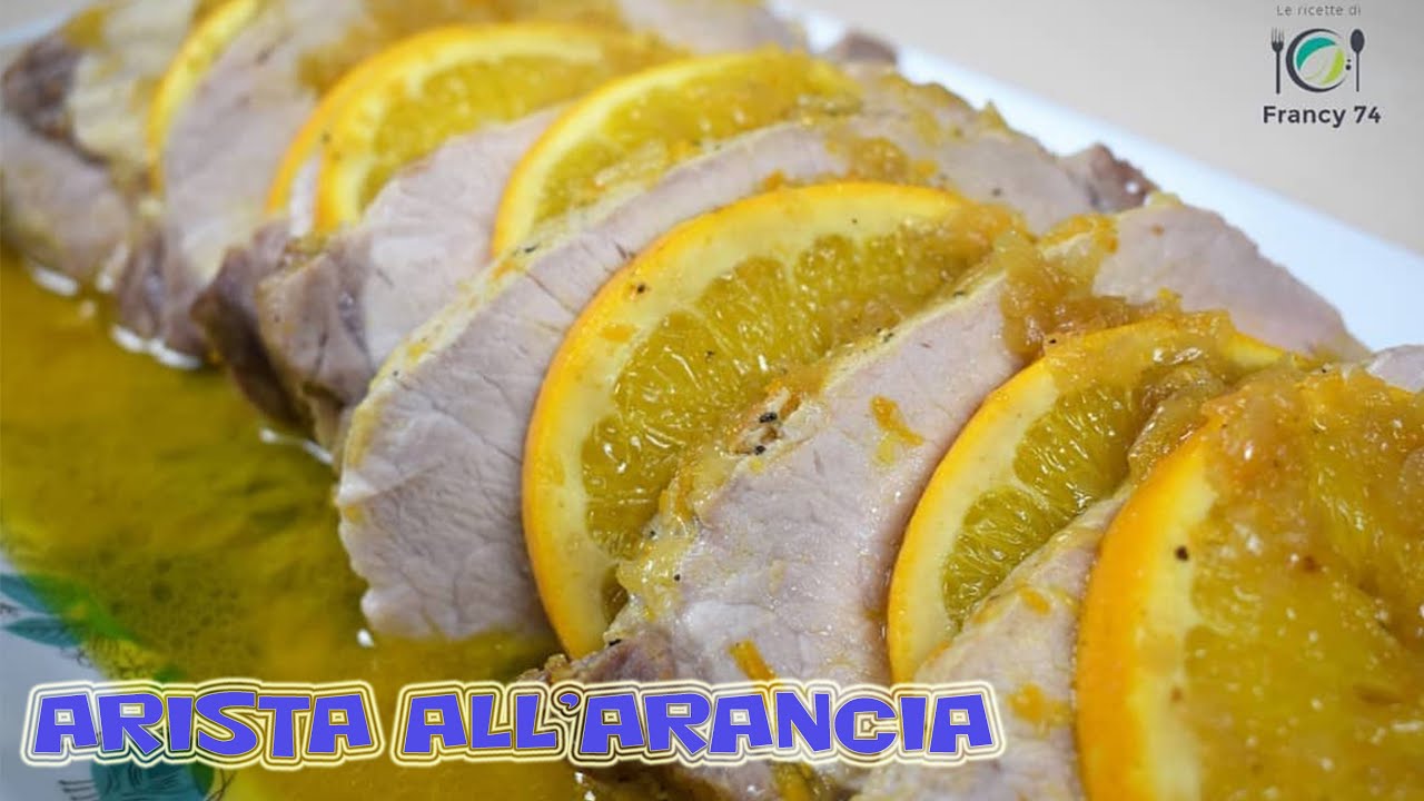 ARISTA DI MAIALE ALL'ARANCIA - Idea pranzo per tutte le occasioni!