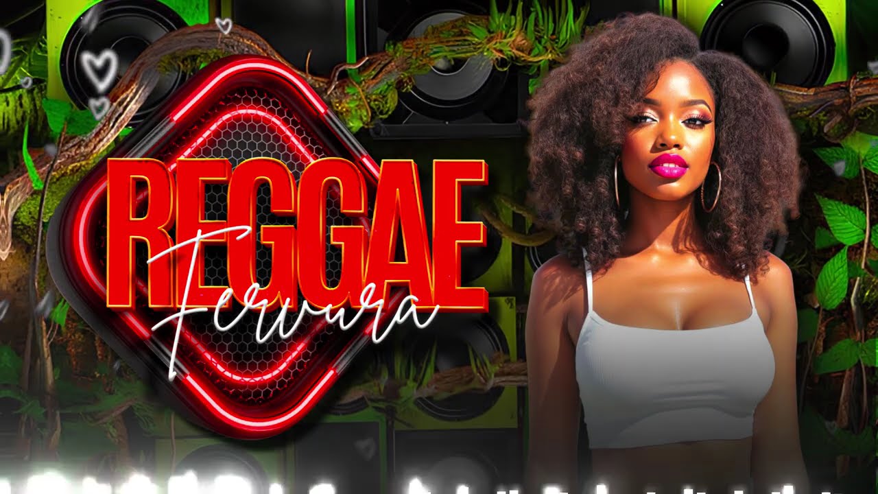 ❤️&zwj;🔥AS TOPS DO REGGAE FERVURA: SELE&Ccedil;&Atilde;O DAS MELHORES
