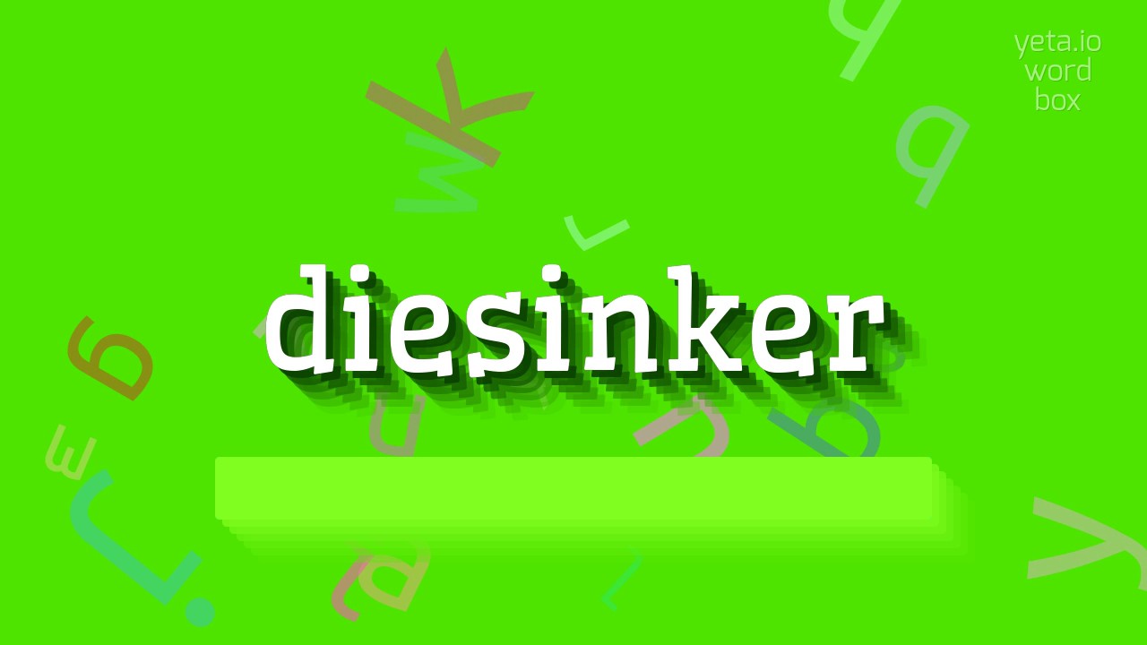 How to say "diesinker"! (High Quality Voices)