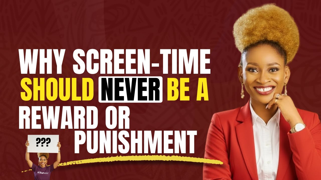 Why SCREEN-TIME should NEVER be a REWARD or PUNISHMENT