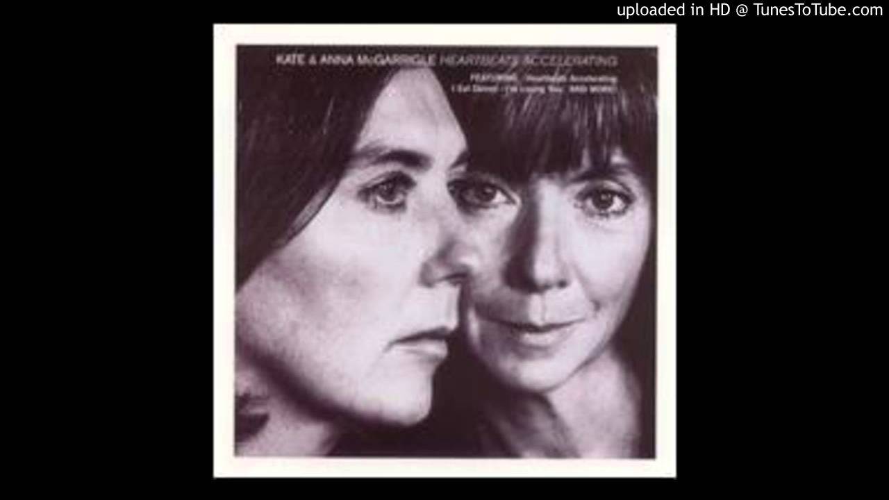 Kate and Anna McGarrigle Love Is