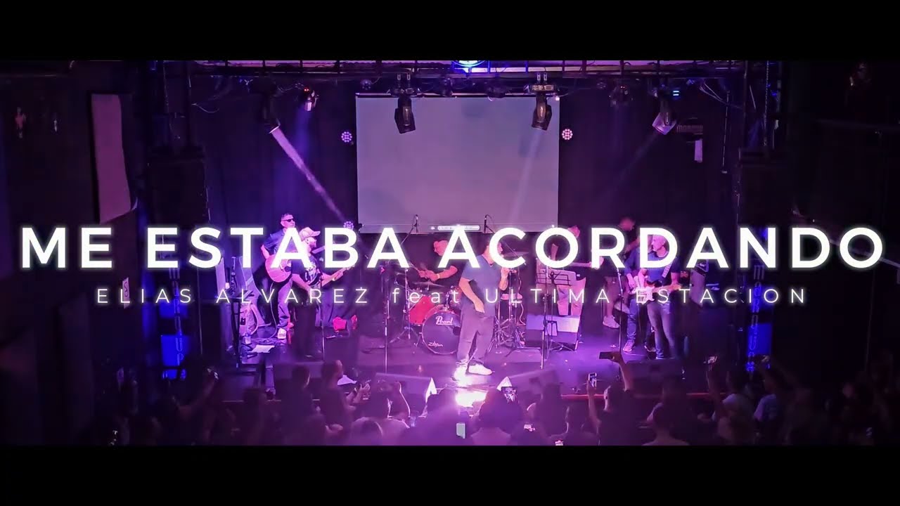 Me Estaba Acordando ( El&iacute;as Alvarez feat. Ultima Estacion) [En Vivo]