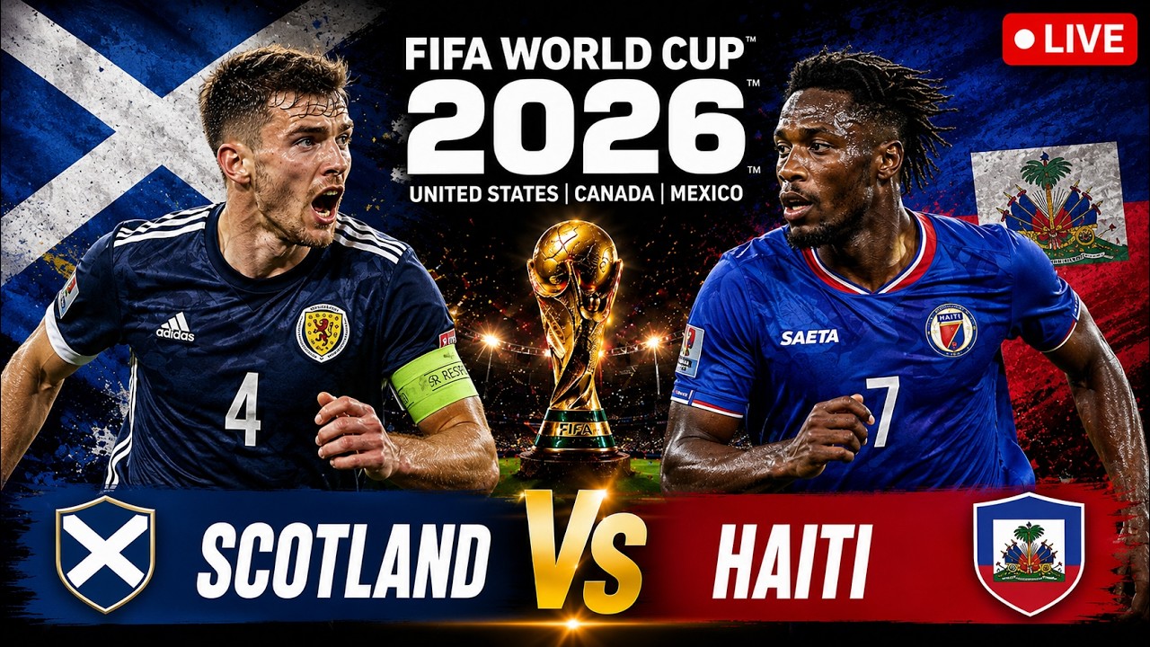 FIFA World Cup 2026 LIVE | Scotland Vs Haiti Match LIVE | Scotland Vs Haiti World Cup Match