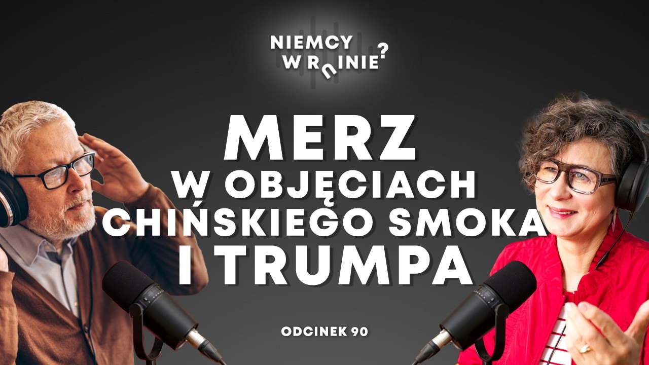 Merz w objęciach chińskiego smoka i Trumpa