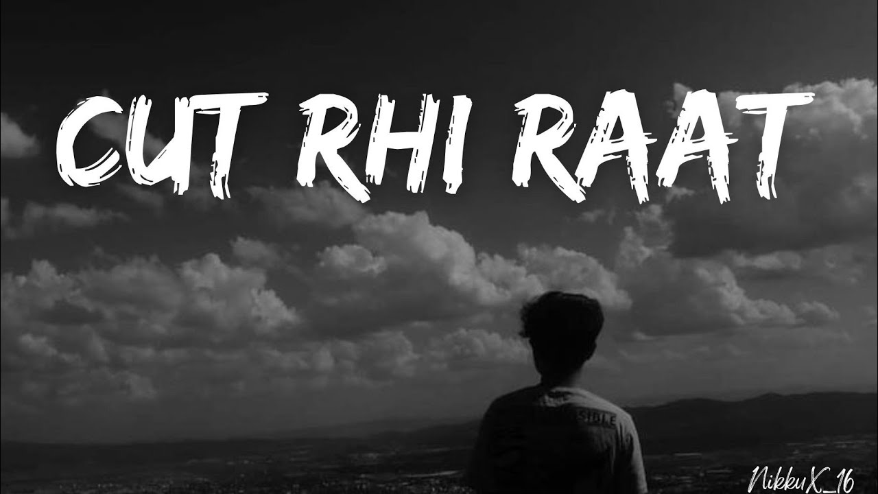 @NikkuX_16 —cut rhi raat