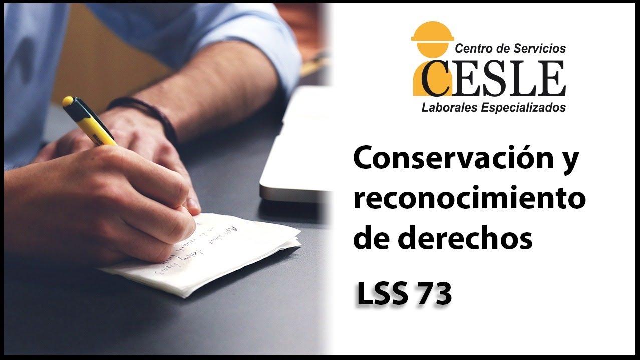 Conservación y Reconocimiento de Derechos por la LSS 1973