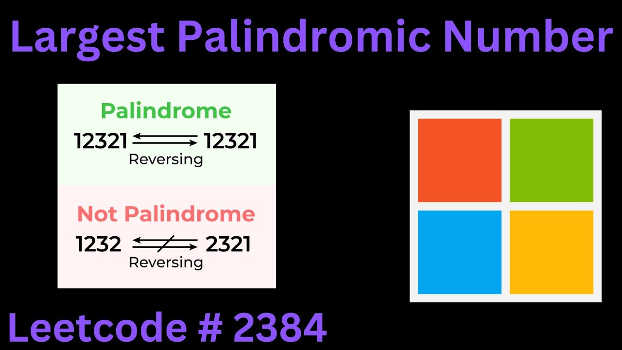 LARGEST PALINDROMIC NUMBER | LEETCODE 2384 | PYTHON SOLUTION
