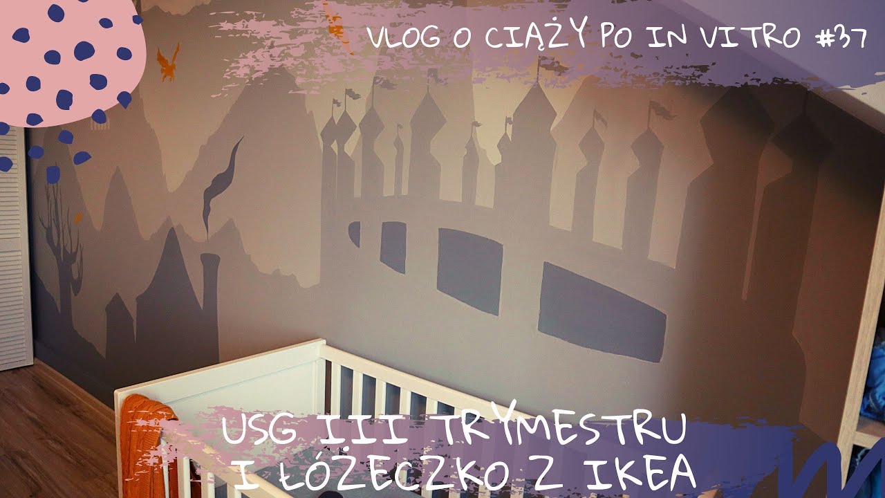 USG III TRYMESTRU I Ł&Oacute;ŻECZKO Z IKEA| VLOG O CIĄŻY PO IN VITRO #37