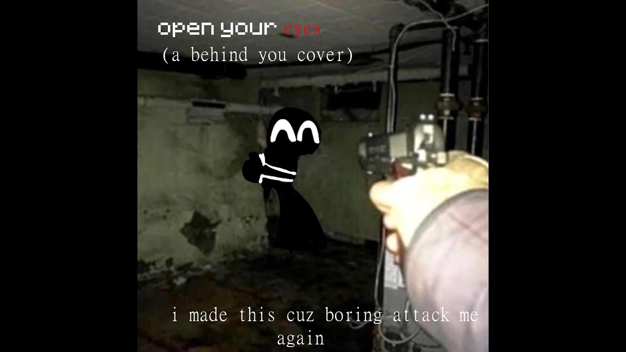 Open your eyes(behind you but it's mark and 