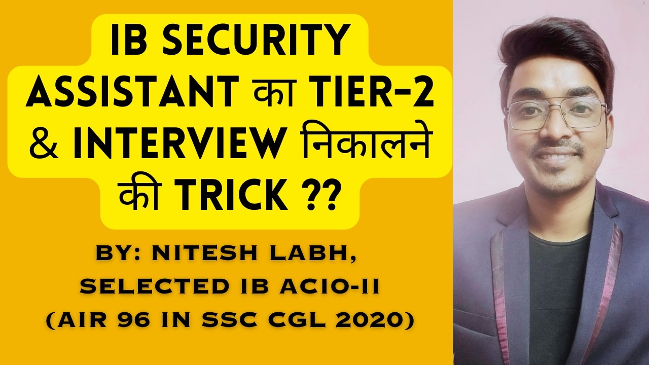 IB SA /Exe Tier-2, Interview Guidance | by Nitesh Labh, selected IB ACIO-II 2020 | CGL Mentor|AIR 96