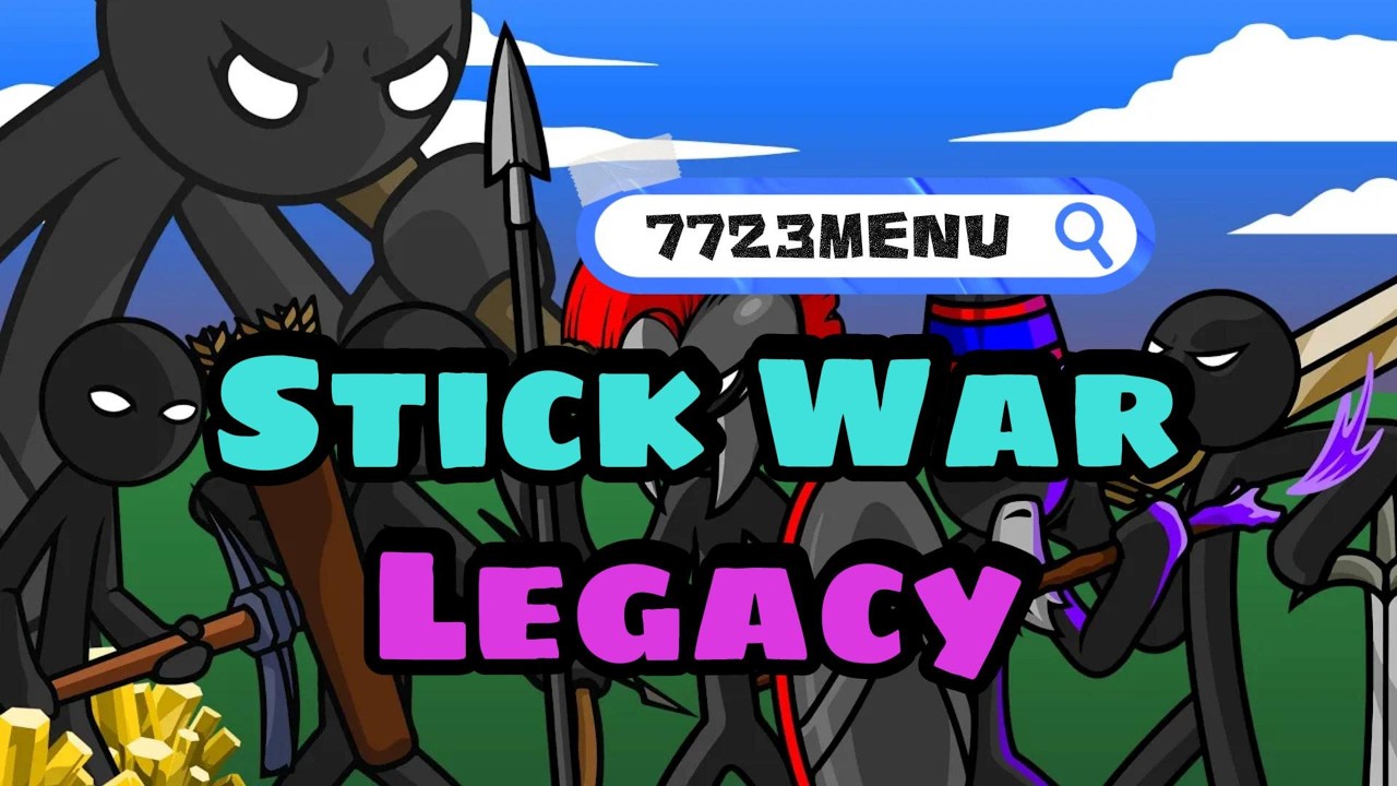 【7723MENU】Stick War Legacy Mod Menu 2026
