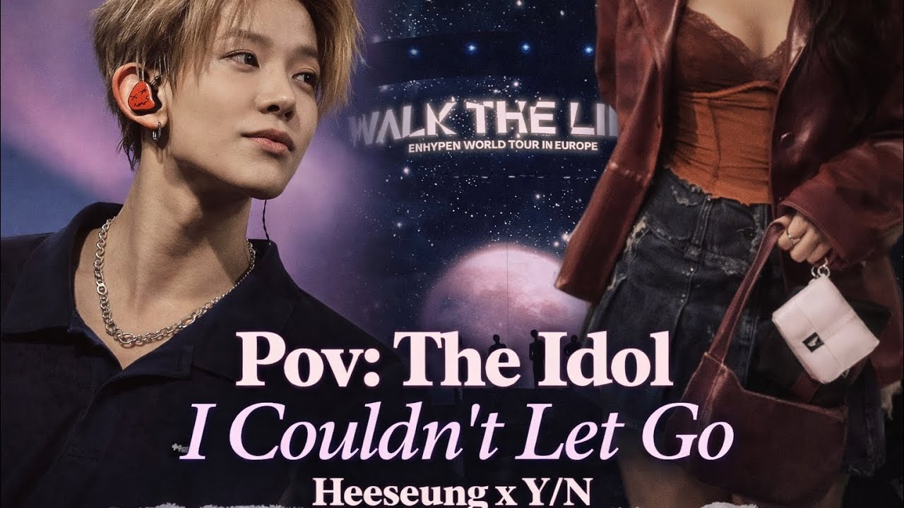 Pov: THE IDOL I COULDN'T LET GO || HEESEUNG x Y/N 