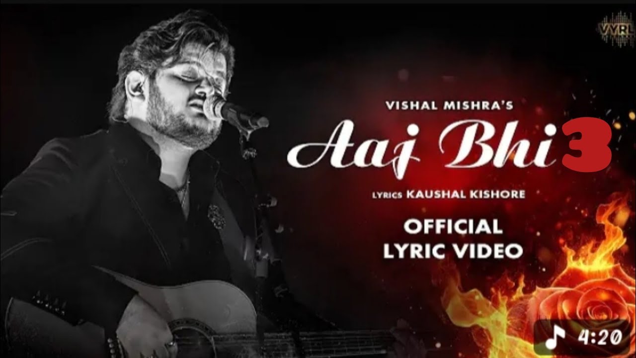 Aaj bhi 3 (video) vishal mishra kaushal kishore (darbadar ryaarun)...... 