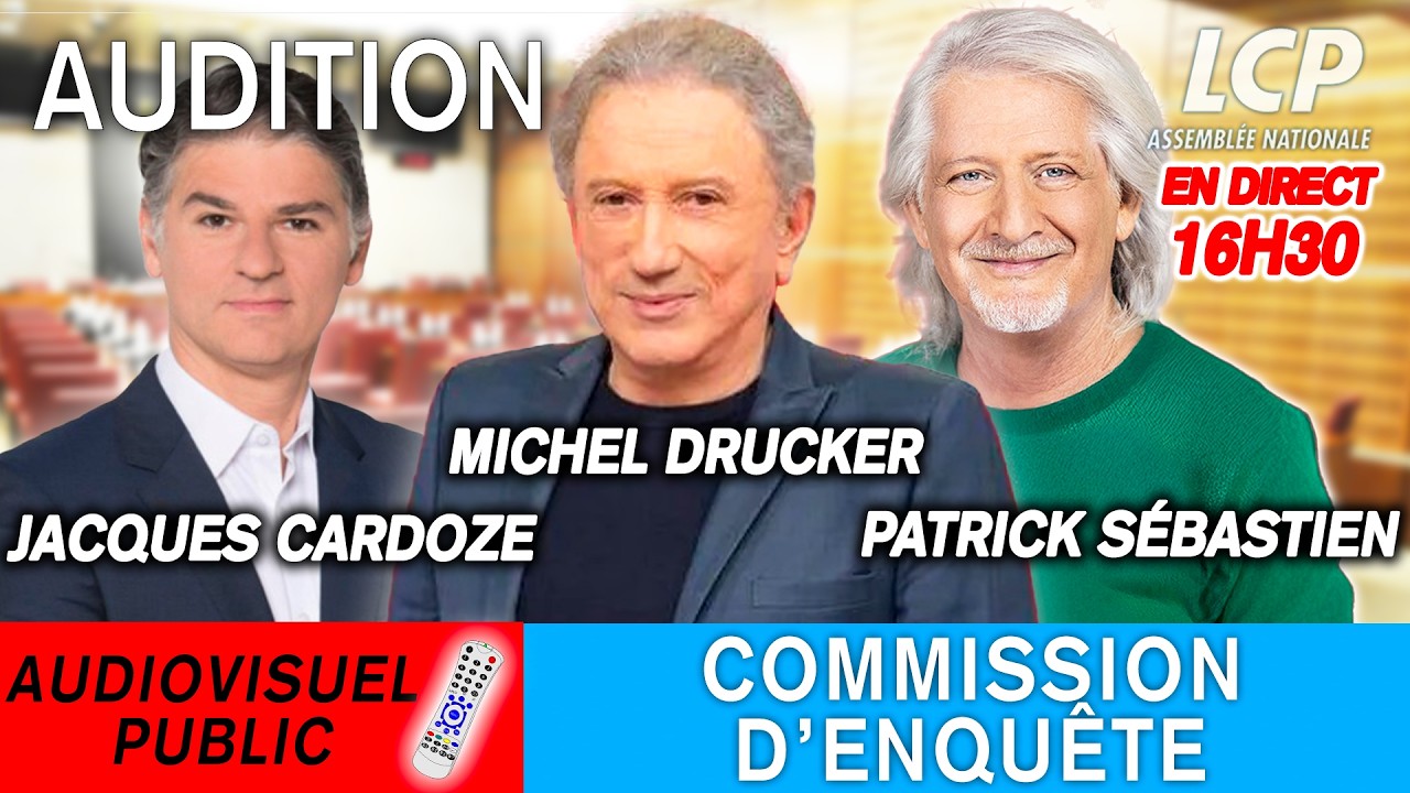 [DIRECT] Audiovisuel public: audition de Michel Drucker, Patrick S&eacute;bastien et Jacques Cardoze