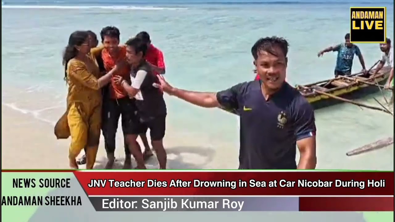 JNV Teacher Dies After Drowning in Sea at Car Nicobar During Holi