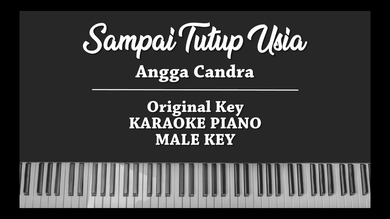 Sampai Tutup Usia (MALE KARAOKE PIANO COVER) Angga Candra
