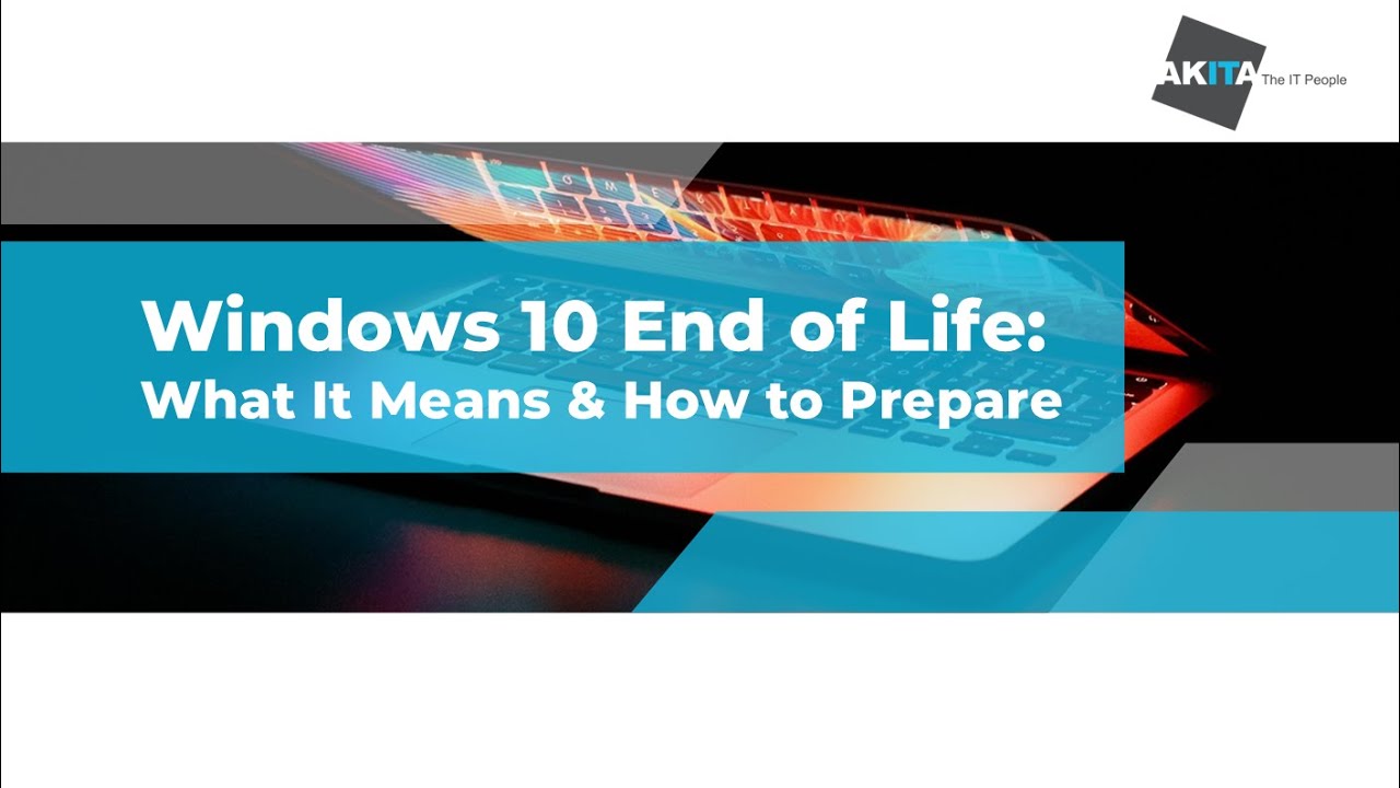 Webinar: What Happens When Windows 10 Support Ends?