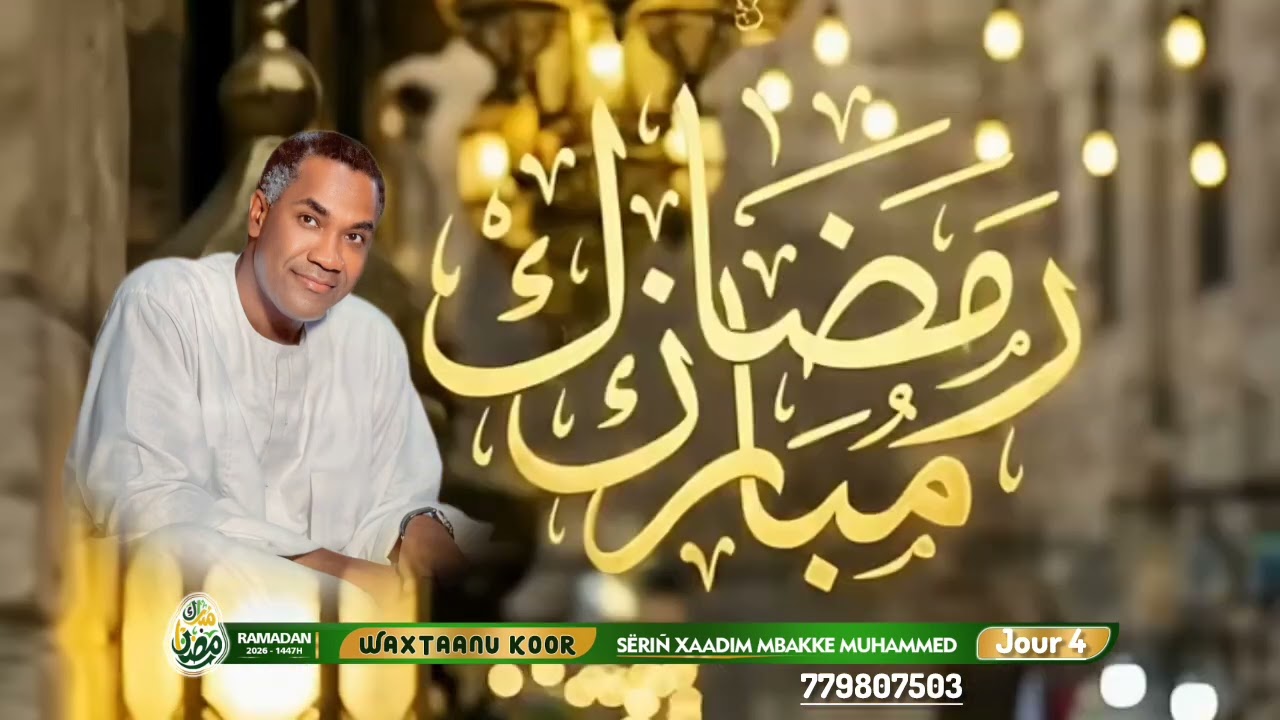 Waxtaanu Koor Sëriñ Xaadim Mbakke Muhammed Ramadan 2026 ( Jour 4 )