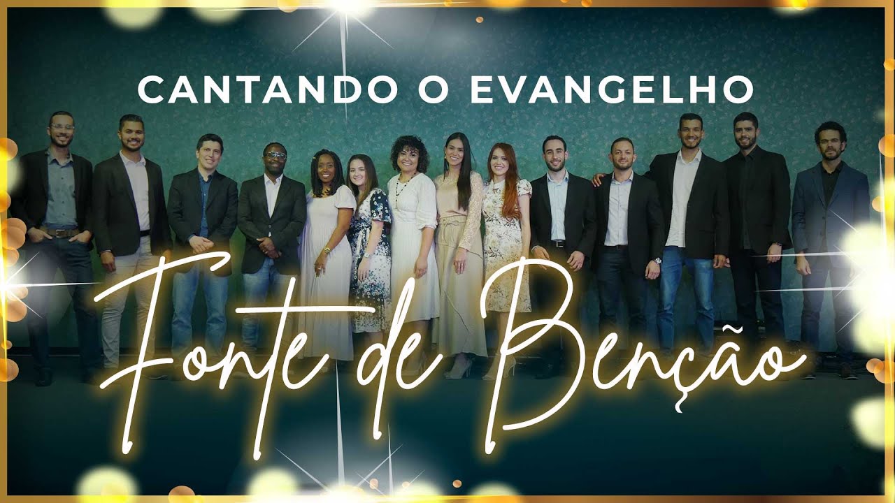 CANTANDO O EVANGELHO - Fonte És tu De Toda Benção