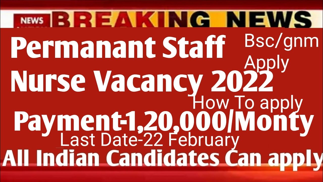 Permanent Staff Nurse Vacancy 2022| All Indian Candidates can apply | pay-1,20,000/month|Bsc/gnm app