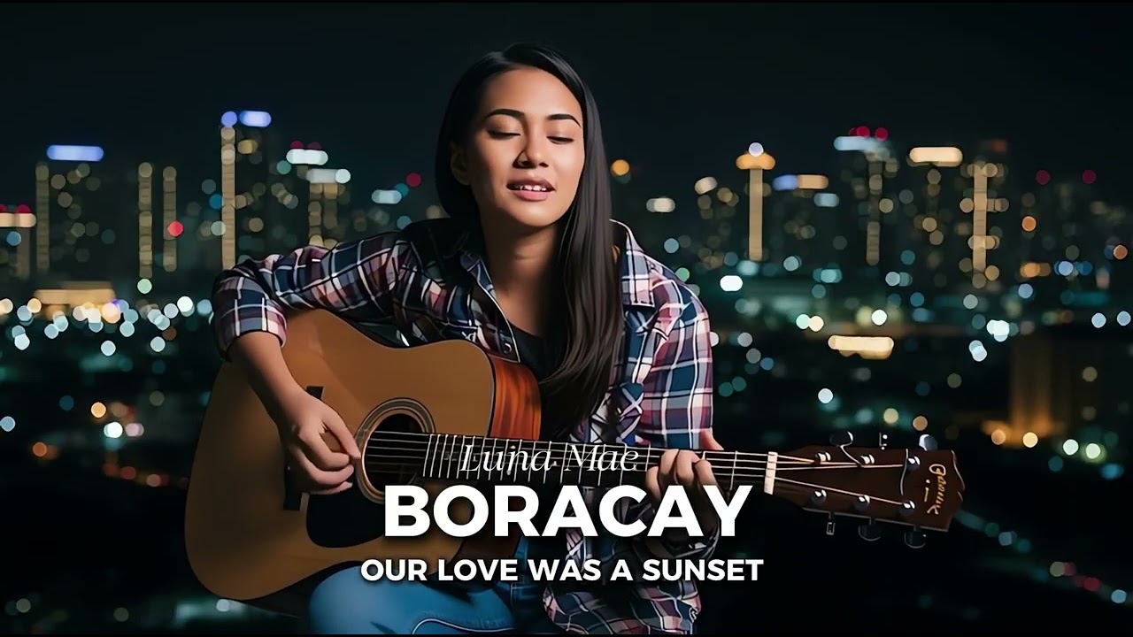 BORACAY, OUR LOVE WAS A SUNSET | Calm Rock Music for BORACAY Late Nights | Luna Mae