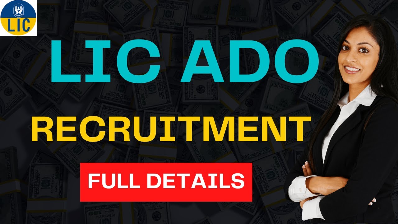 LIC ADO Recruitment 2022: Notification, Vacancy, Application, Dates, Eligibility, Salary