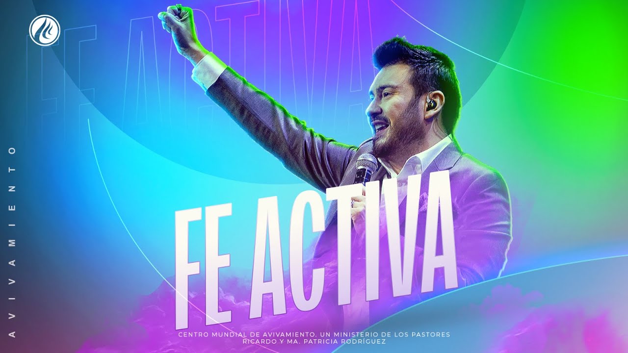 Fe activa | Pastor Ricardo Mauricio Rodr&iacute;guez | Pr&eacute;dicas Cristianas
