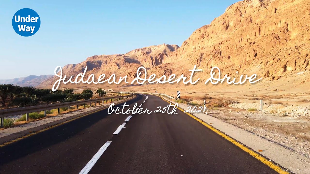 [4K] Driving Tour  Judaean Desert (October 25, 2021) -  Jerusalem ~ Dead Sea