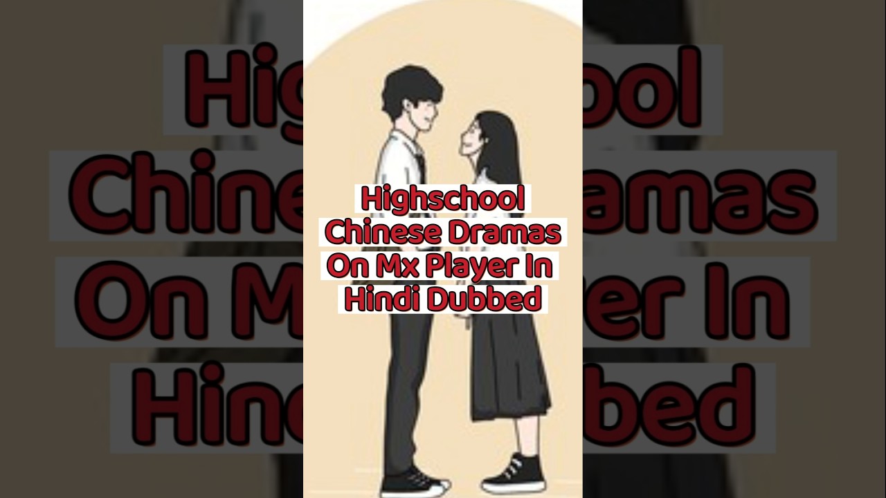 Highschool Chinese Dramas On Mx Player In Hindi dubbed#chinesedrama#highschool#mxplayer #hindidubbed