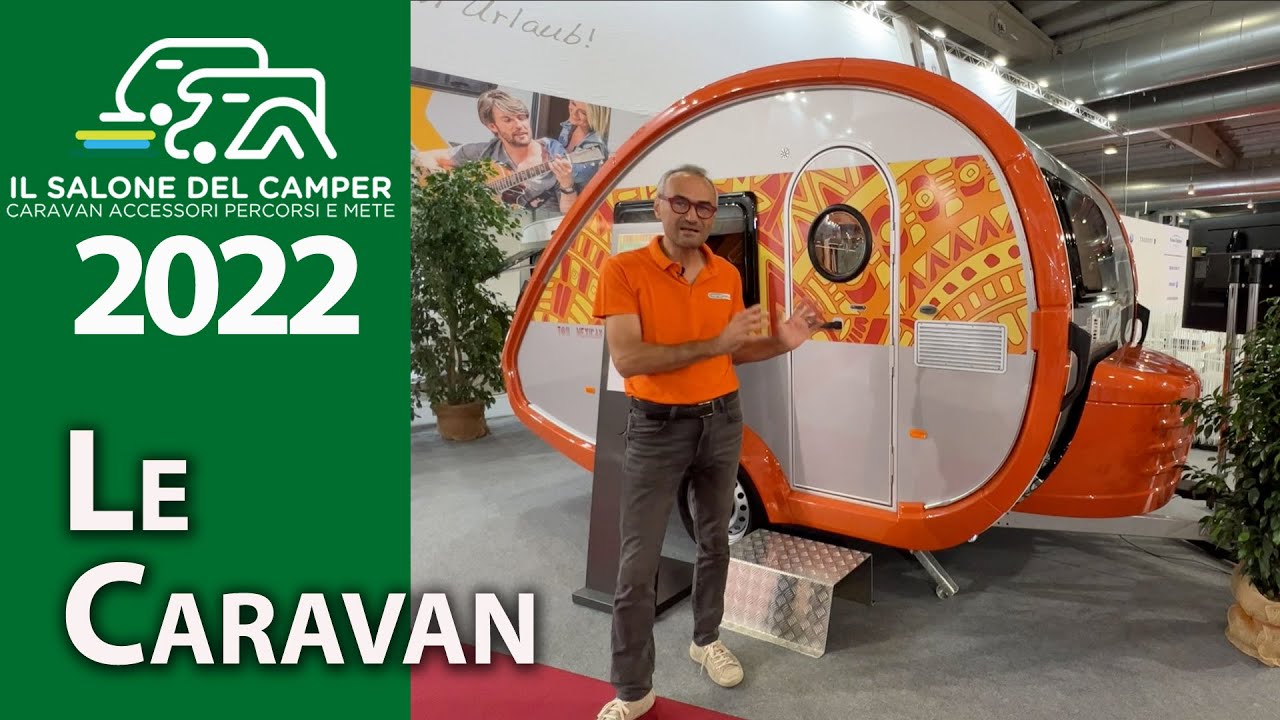 Salone del Camper 2022- Le Caravan: grandi, piccole, tradizionali o inconsuete