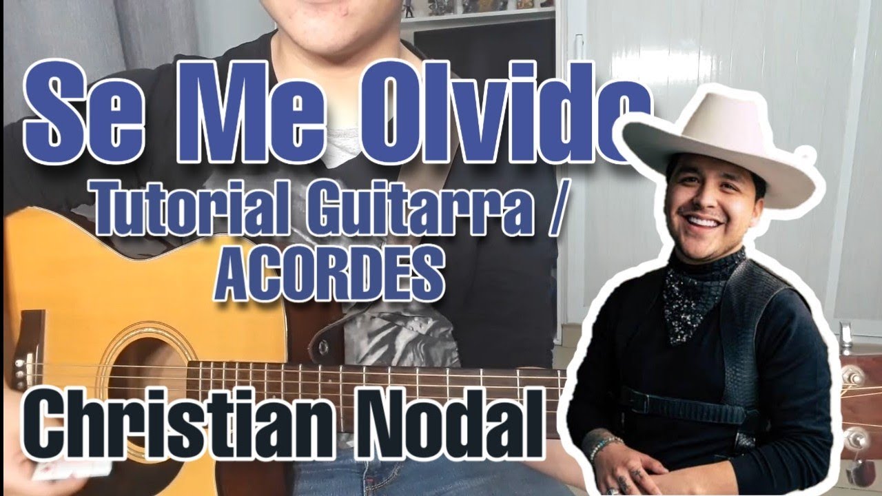 Se Me Olvido [Christian Nodal] / TUTORIAL GUITARRA / ACORDES