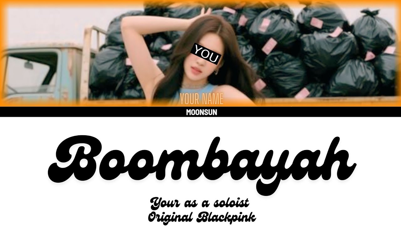 BOOMBAYAH - You as a soloist (BLACKPINK) color coded lyrics