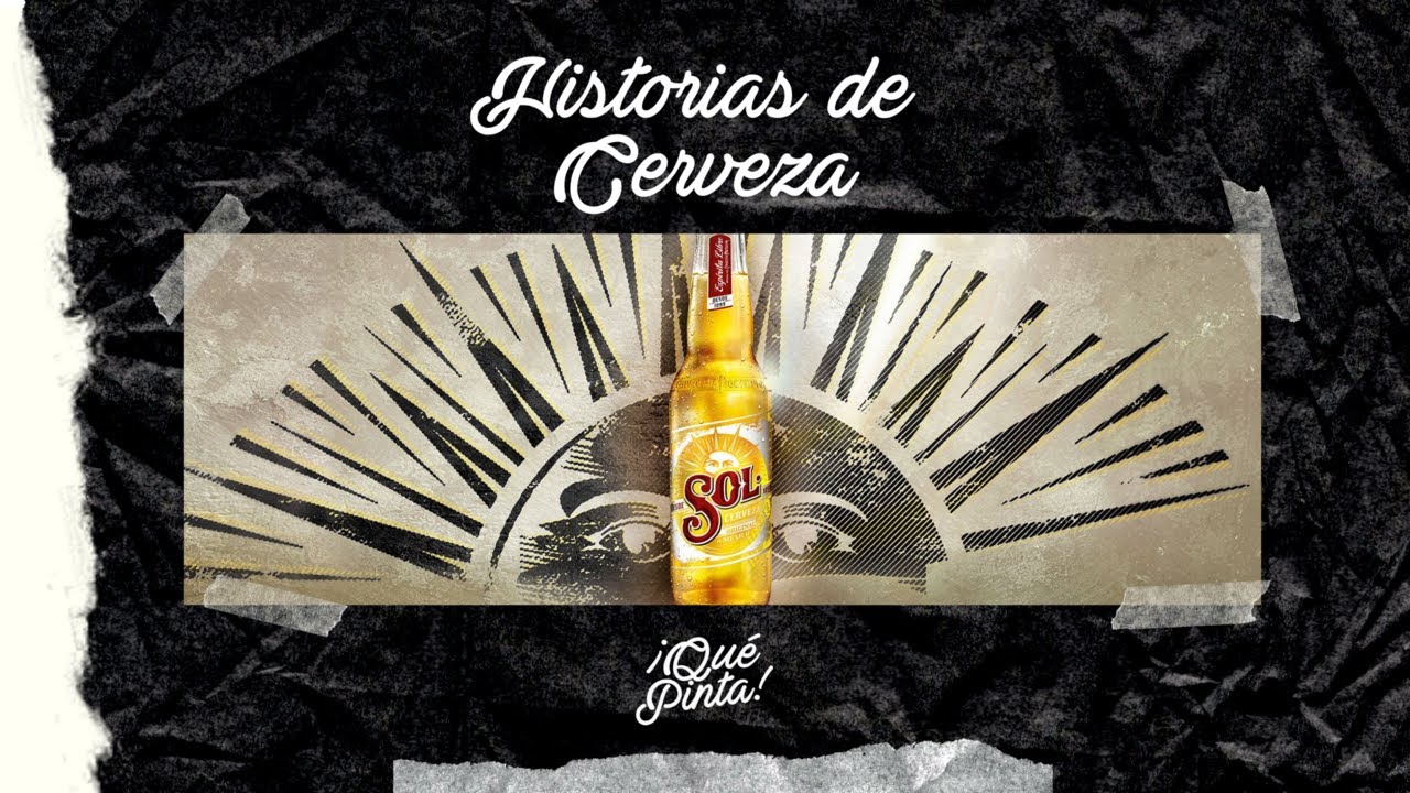 HISTORIAS DE CERVEZA: SOL