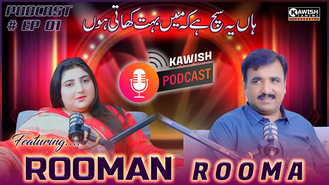 Kawish Tamimi's SHOCKING Confessions On Rooman Rooma Podcast EP 1