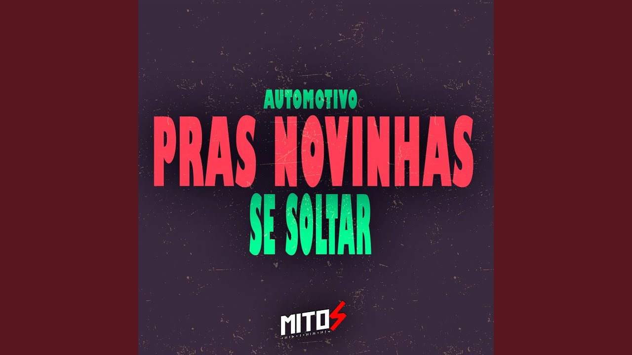 Automotivo Pras Novinhas Se Soltar