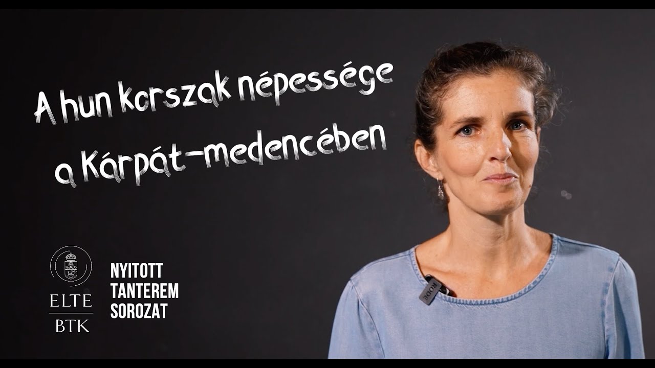 A hun korszak népessége a Kárpát-medencében – új megközelítések | NYITOTT TANTEREM 6. epizód