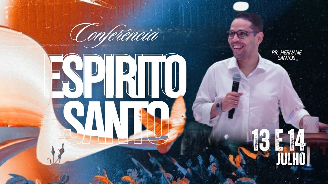 CONFERÊNCIA DO ESPIRÍTO SANTO  | Pr. Hernane Santos (parte 2)
