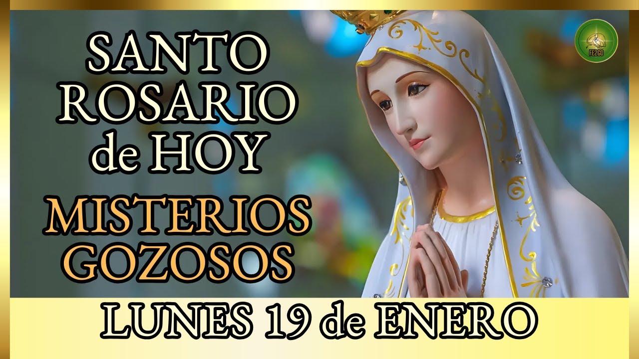SANTO ROSARIO a la VIRGEN MARIA 🌸 Hoy Lunes 19 de Enero 🌸 MISTERIOS GOZOSOS 🌸 Por los Enfermos