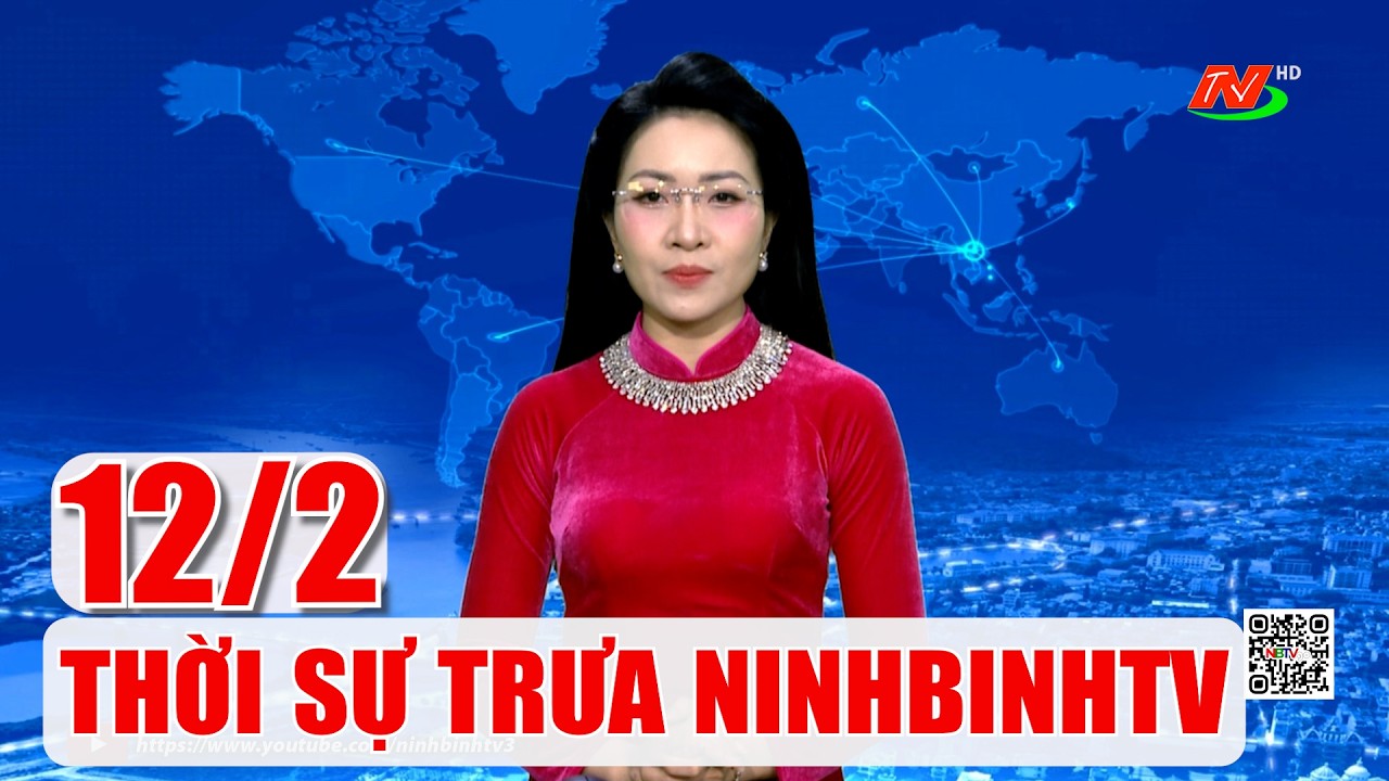 🔴Thời sự Trưa NinhBinhTV - 12/2/2026 | NinhBinhTV