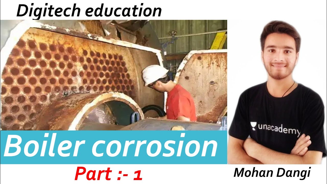 Boiler corrosion part :-1| boiler problems | engineering chemistry | mech. engineering | Mohan Dangi