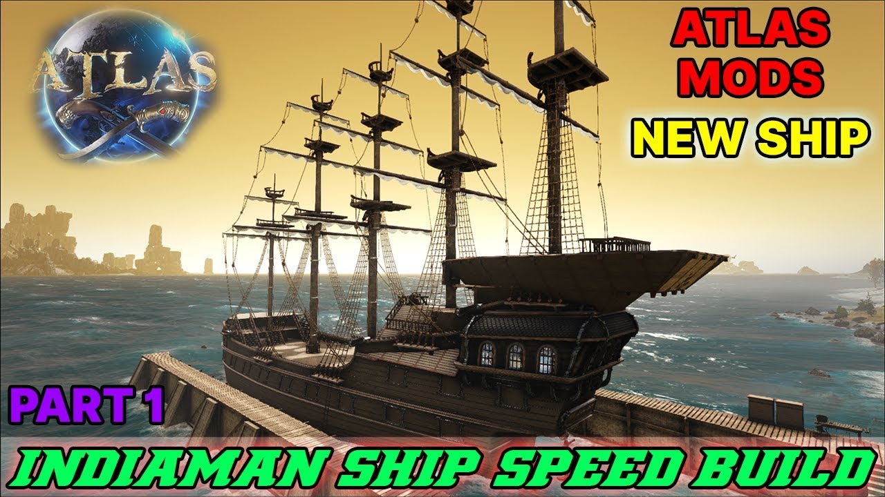 Atlas - NEW INDIAMAN SHIP SPEED BUILD! SHIP MOD SHOWCASE