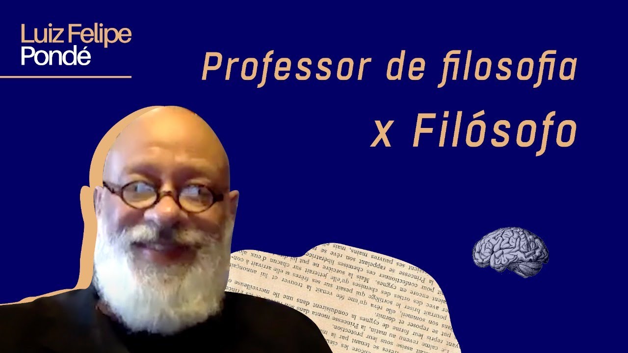Existe diferen&ccedil;a entre professor de filosofia e fil&oacute;sofo? | Luiz Felipe Pond&eacute;
